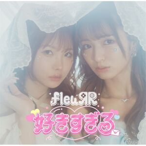 Fleurr - Sukisugiru / Ashita Kumori Nochi  7-INCH SINGLE